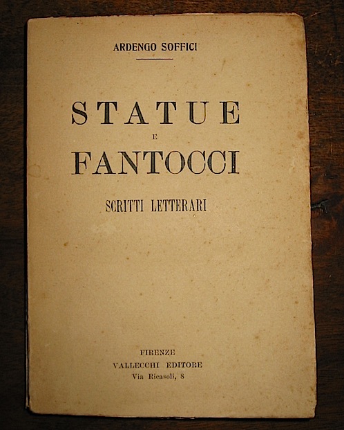 Ardengo Soffici Statue e fantocci. Scritti letterari 1919 Firenze Vallecchi